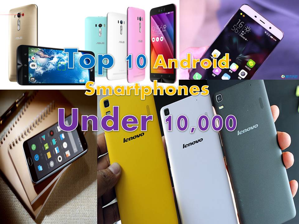 Top 10 Android Smartphones under 10,000