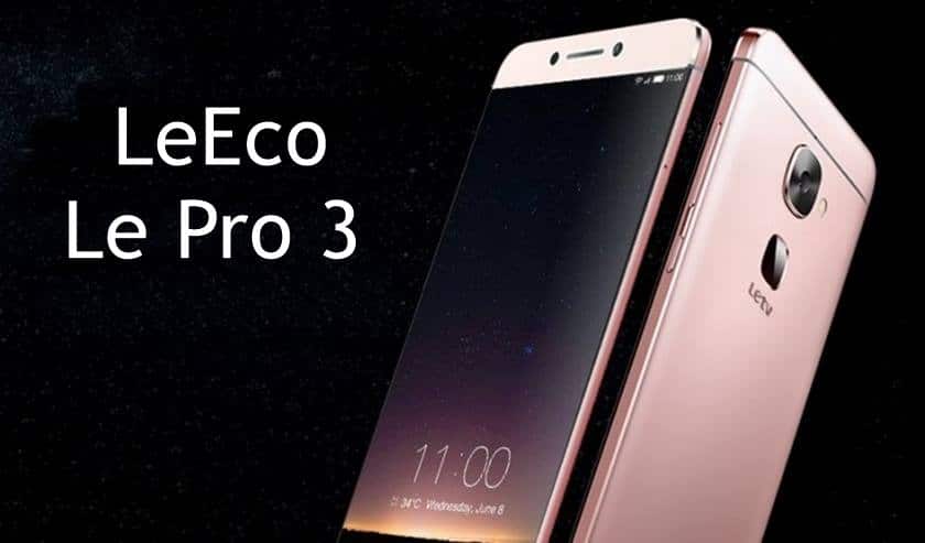LeEco Le Pro 3 Features, specs,
